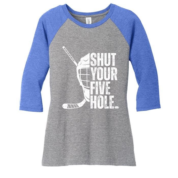 Vintage Ice Hockey Goalie Funny Shut Your Five Hole Cute Gift Women's Tri-Blend 3/4-Sleeve Raglan Shirt