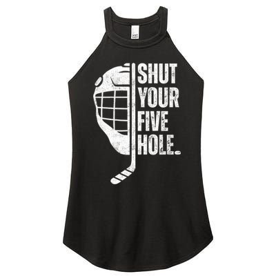 Vintage Ice Hockey Goalie Funny Shut Your Five Hole Gift Women's Perfect Tri Rocker Tank