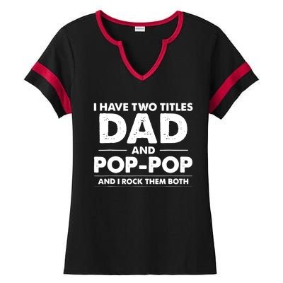 Vintage I Have Two Titles Dad And Pop Pop Funny Fathers Day Ladies Halftime Notch Neck Tee