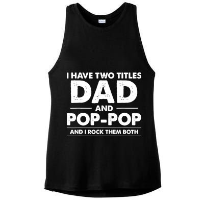 Vintage I Have Two Titles Dad And Pop Pop Funny Fathers Day Ladies PosiCharge Tri-Blend Wicking Tank