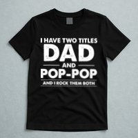 Vintage I Have Two Titles Dad And Pop Pop Funny Fathers Day T-Shirt