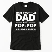 Vintage I Have Two Titles Dad And Pop Pop Funny Fathers Day Tall T-Shirt