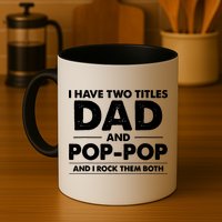 Vintage I Have Two Titles Dad And Pop Pop Funny Fathers Day Mug