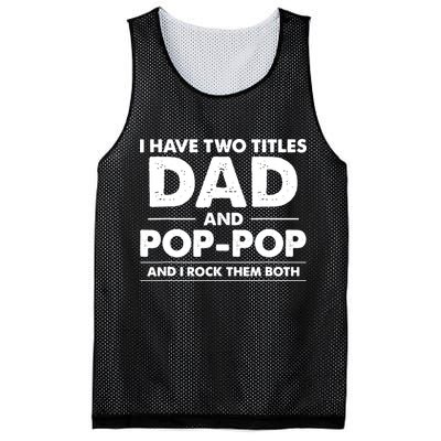 Vintage I Have Two Titles Dad And Pop Pop Funny Fathers Day Mesh Reversible Basketball Jersey Tank