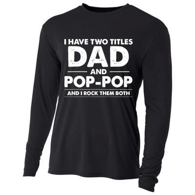 Vintage I Have Two Titles Dad And Pop Pop Funny Fathers Day Cooling Performance Long Sleeve Crew