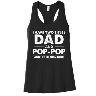 Vintage I Have Two Titles Dad And Pop Pop Funny Fathers Day Women's Racerback Tank