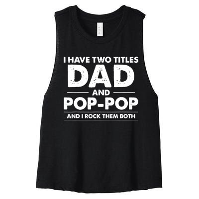 Vintage I Have Two Titles Dad And Pop Pop Funny Fathers Day Women's Racerback Cropped Tank