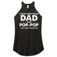 Vintage I Have Two Titles Dad And Pop Pop Funny Fathers Day Women’s Perfect Tri Rocker Tank