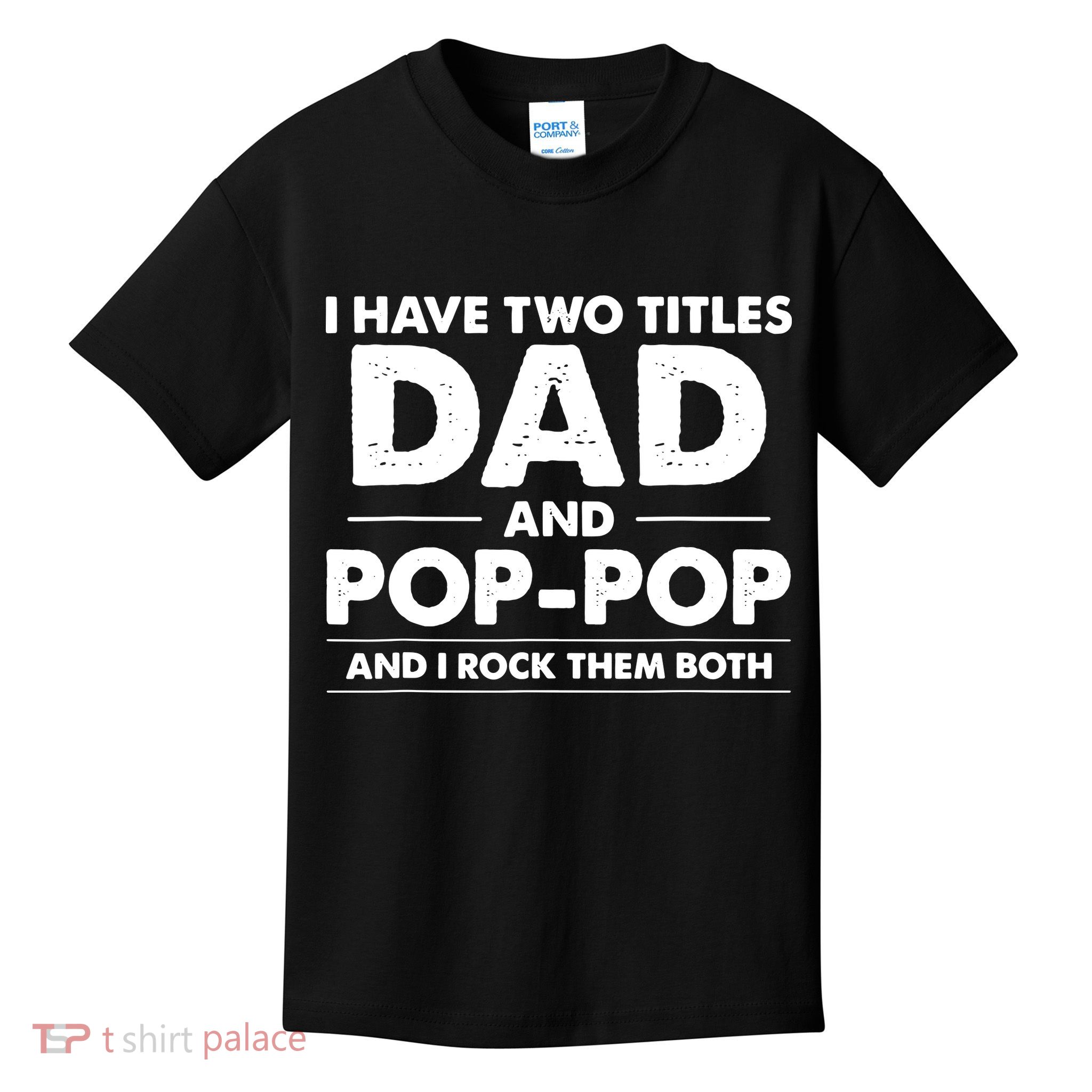 Vintage I Have Two Titles Dad And Pop Pop Funny Fathers Day Kids T-Shirt
