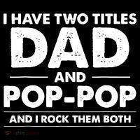 Vintage I Have Two Titles Dad And Pop Pop Funny Fathers Day Kids T-Shirt