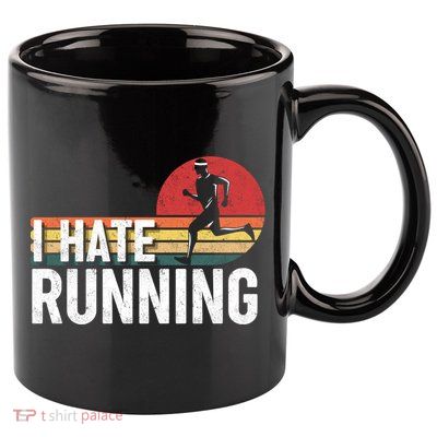 Vintage I Hate Running Funny FatherS Day Marathon Runner Gift 11oz C Handle Ceramic Mug