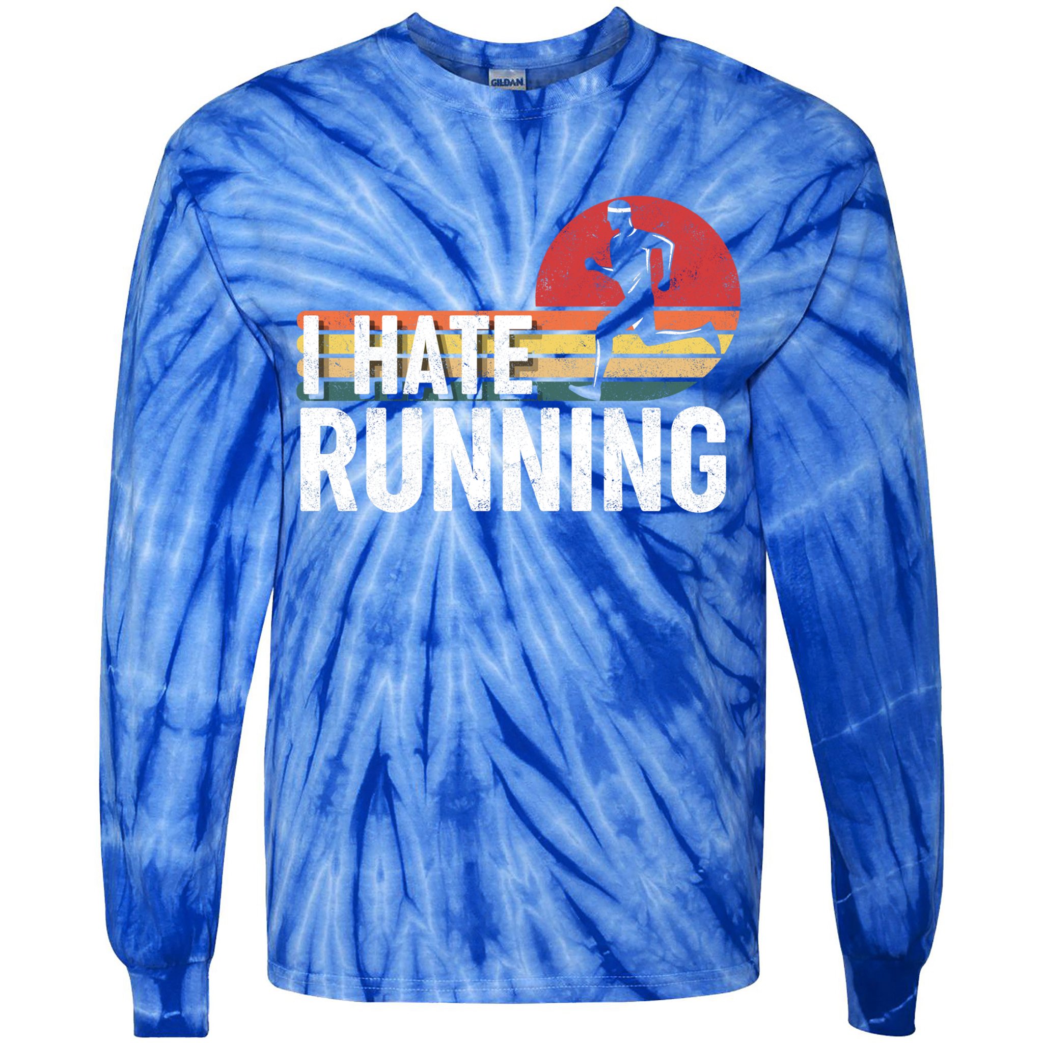 Vintage I Hate Running Funny FatherS Day Marathon Runner Gift Tie-Dye Long Sleeve Shirt