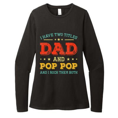 Vintage I Have Two Titles Dad And Pop Pop Funny Fathers Day Womens CVC Long Sleeve Shirt