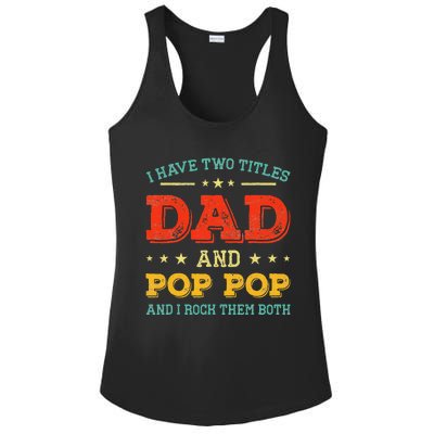 Vintage I Have Two Titles Dad And Pop Pop Funny Fathers Day Ladies PosiCharge Competitor Racerback Tank