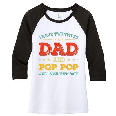 Vintage I Have Two Titles Dad And Pop Pop Funny Fathers Day Women's Tri-Blend 3/4-Sleeve Raglan Shirt