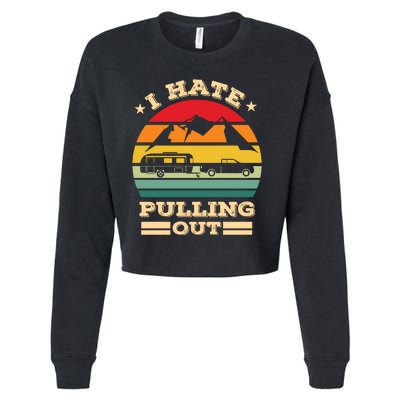 Vintage I Hate Pulling Out Camping Cropped Pullover Crew