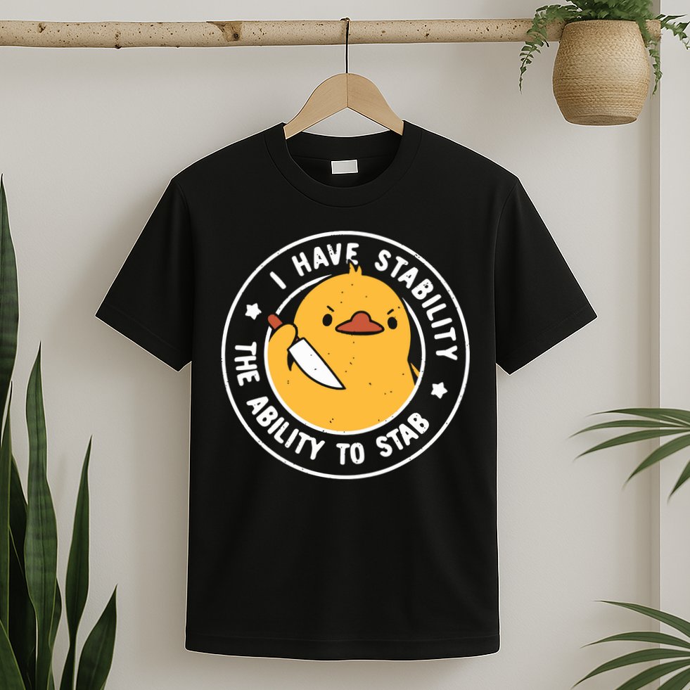 Vintage I Have Stability The Ability To Stab T-Shirt