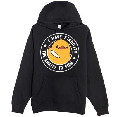 Vintage I Have Stability The Ability To Stab Premium Pullover Hoodie