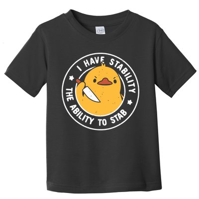 Vintage I Have Stability The Ability To Stab Toddler T-Shirt