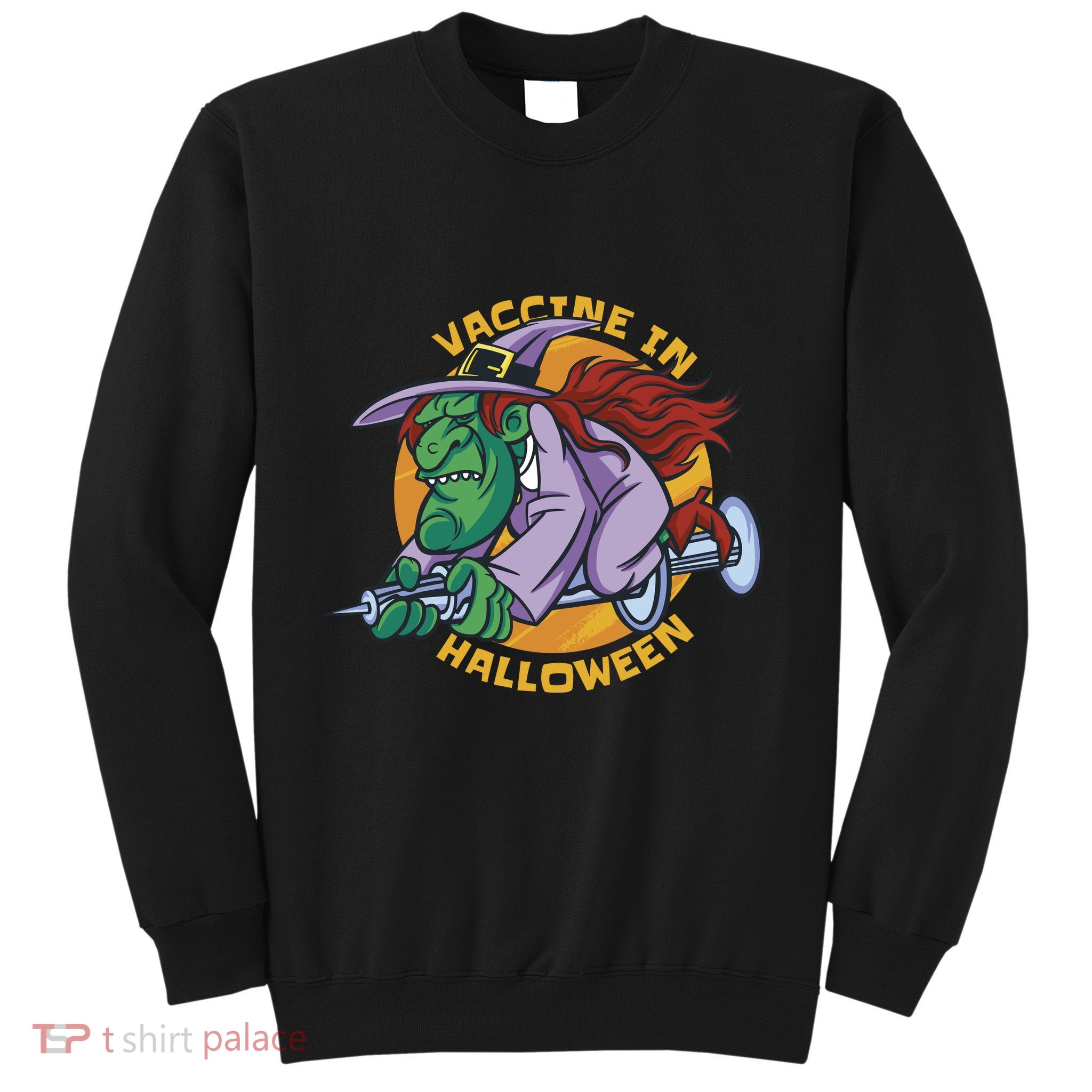 Vaccine In Halloween Witch Sweatshirt