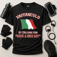 Vaffanculo Is Italian For Have A Nice Day Performance Shirt