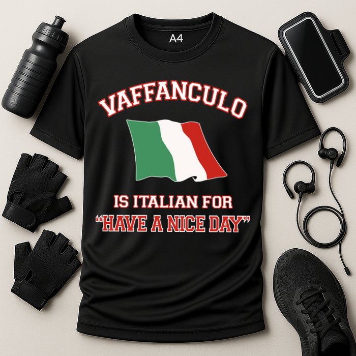 Vaffanculo Is Italian For Have A Nice Day Performance Shirt