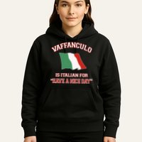 Vaffanculo Is Italian For Have A Nice Day Hoodie