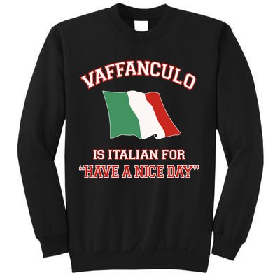 Vaffanculo Is Italian For Have A Nice Day Sweatshirt