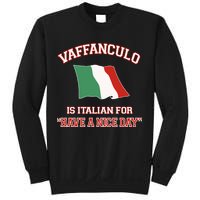 Vaffanculo Is Italian For Have A Nice Day Sweatshirt