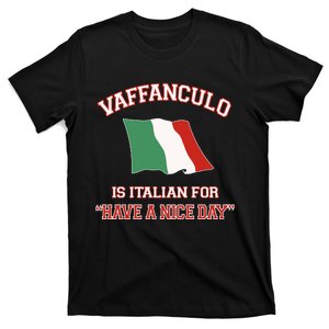 Vaffanculo Is Italian For Have A Nice Day T-Shirt