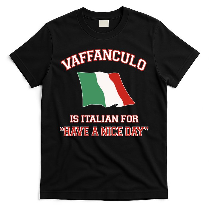 Vaffanculo Is Italian For Have A Nice Day T-Shirt