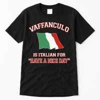 Vaffanculo Is Italian For Have A Nice Day Tall T-Shirt