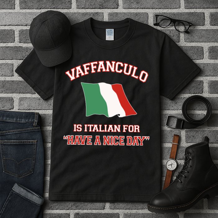 Vaffanculo Is Italian For Have A Nice Day Tall T-Shirt