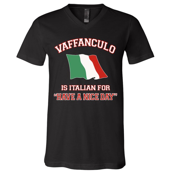 Vaffanculo Is Italian For Have A Nice Day V-Neck T-Shirt