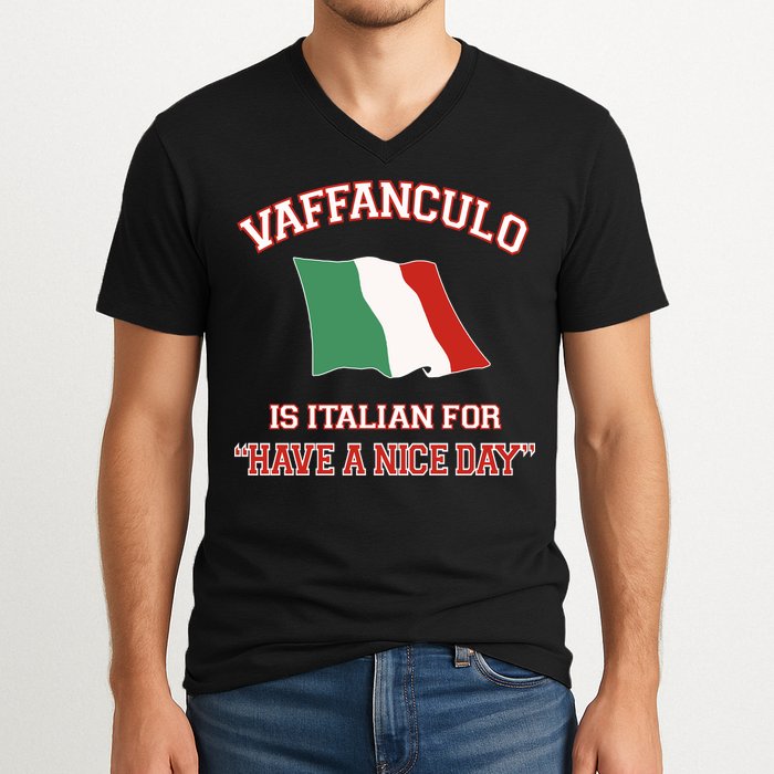 Vaffanculo Is Italian For Have A Nice Day V-Neck T-Shirt