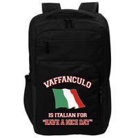 Vaffanculo Is Italian For Have A Nice Day Impact Tech Backpack