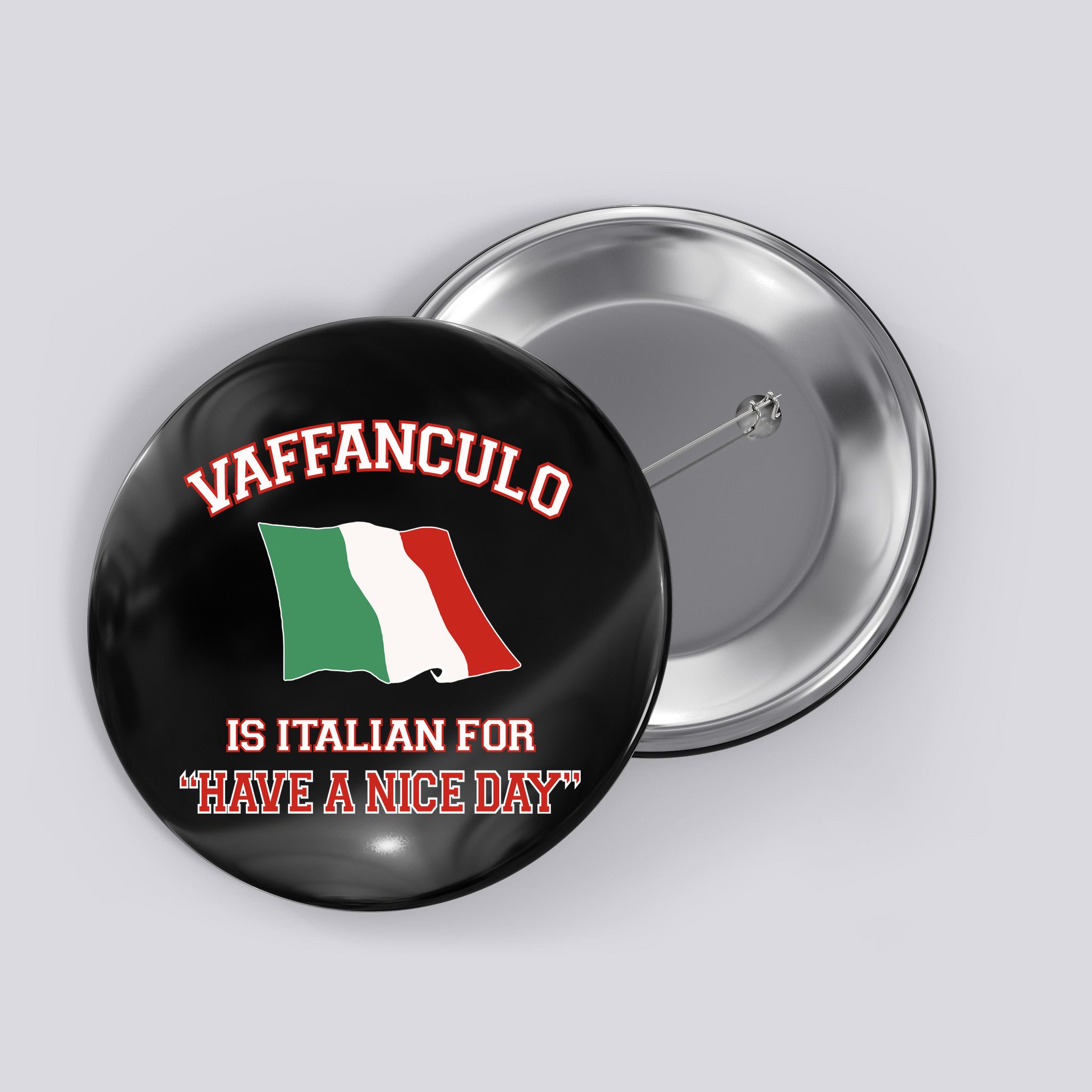 Vaffanculo Is Italian For Have A Nice Day Button
