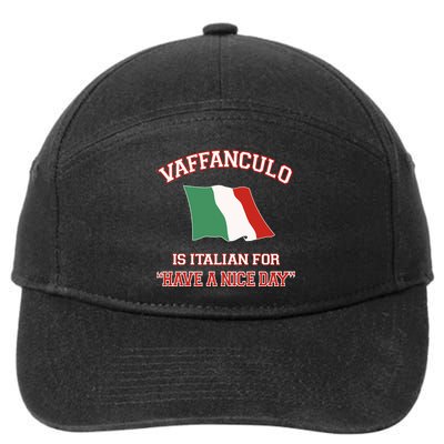 Vaffanculo Is Italian For Have A Nice Day 7-Panel Snapback Hat
