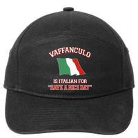 Vaffanculo Is Italian For Have A Nice Day 7-Panel Snapback Hat