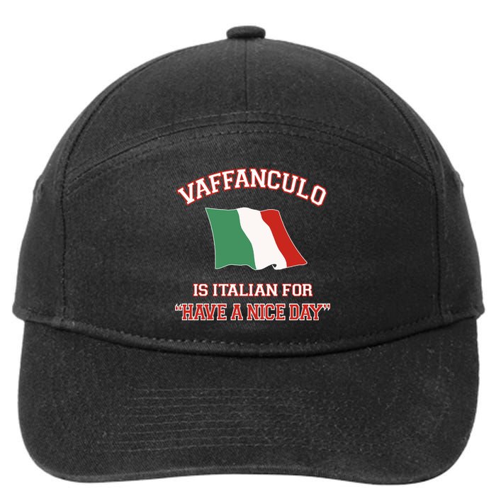 Vaffanculo Is Italian For Have A Nice Day 7-Panel Snapback Hat