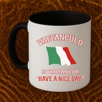 Vaffanculo Is Italian For Have A Nice Day Mug