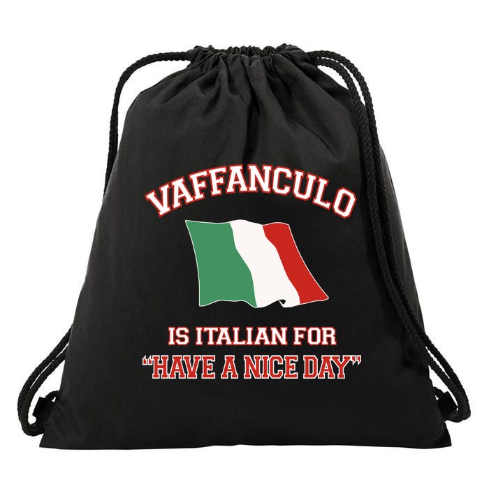 Vaffanculo Is Italian For Have A Nice Day Drawstring Bag