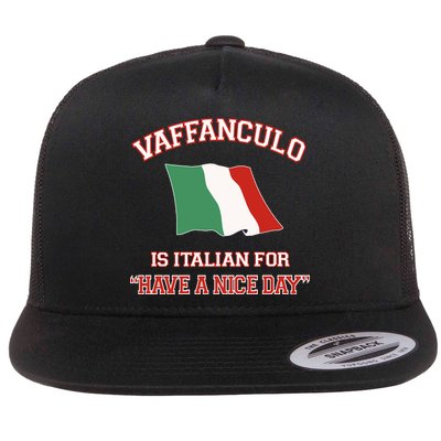 Vaffanculo Is Italian For Have A Nice Day Flatbill Hat