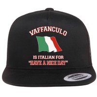 Vaffanculo Is Italian For Have A Nice Day Flatbill Hat