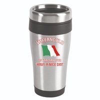 Vaffanculo Is Italian For Have A Nice Day 16oz Travel Tumbler