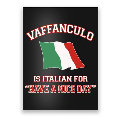 Vaffanculo Is Italian For Have A Nice Day Poster