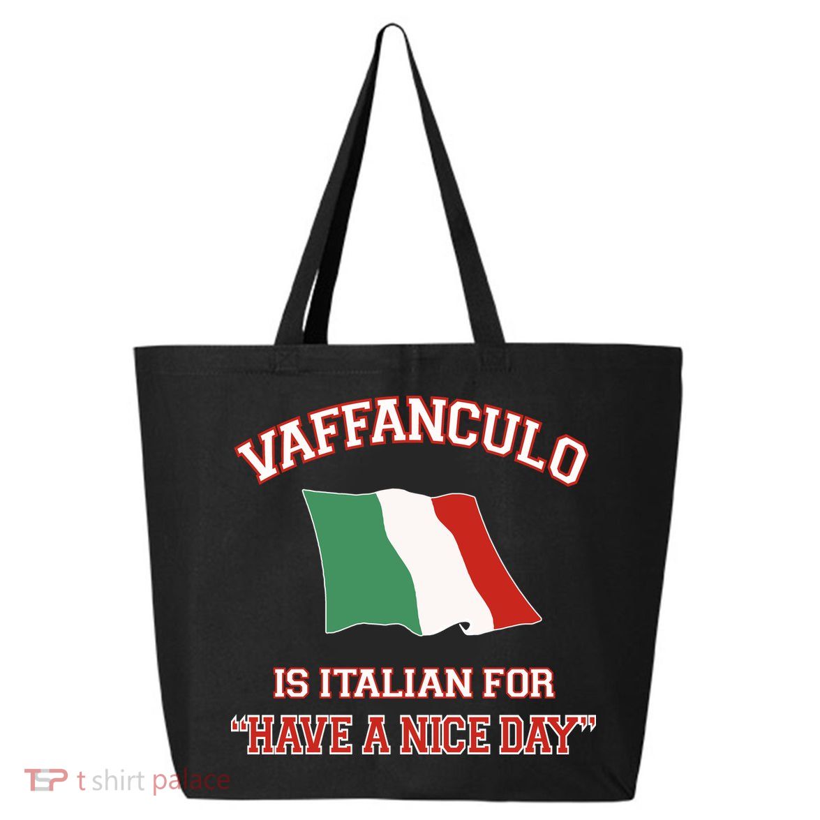 Vaffanculo Is Italian For Have A Nice Day 25L Jumbo Tote