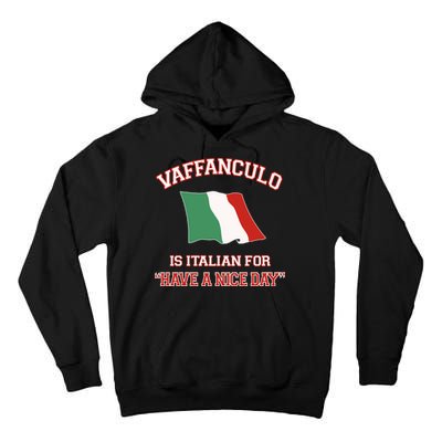 Vaffanculo Is Italian For Have A Nice Day Tall Hoodie