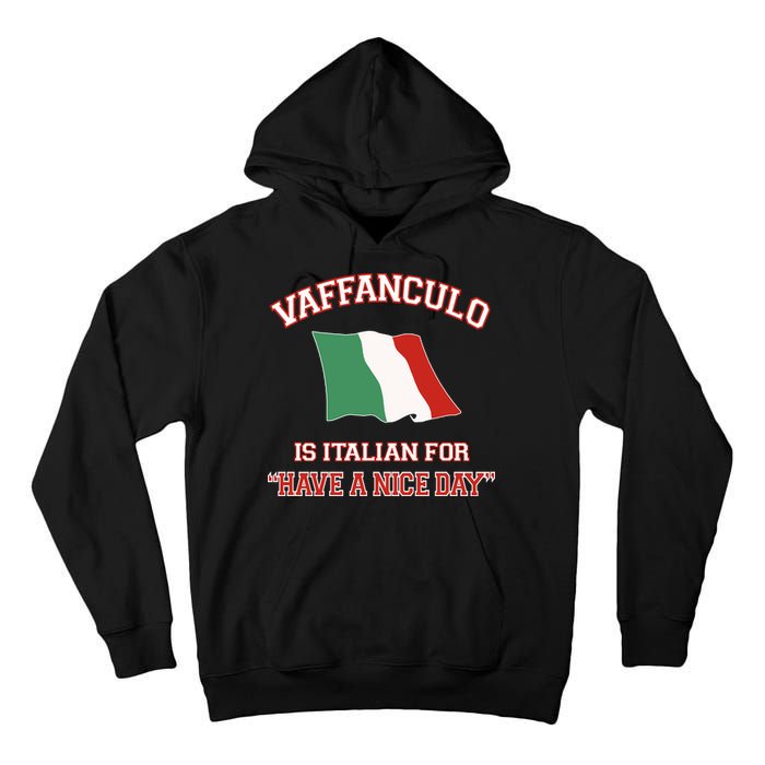 Vaffanculo Is Italian For Have A Nice Day Tall Hoodie