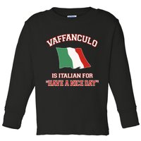 Vaffanculo Is Italian For Have A Nice Day Toddler Long Sleeve Shirt